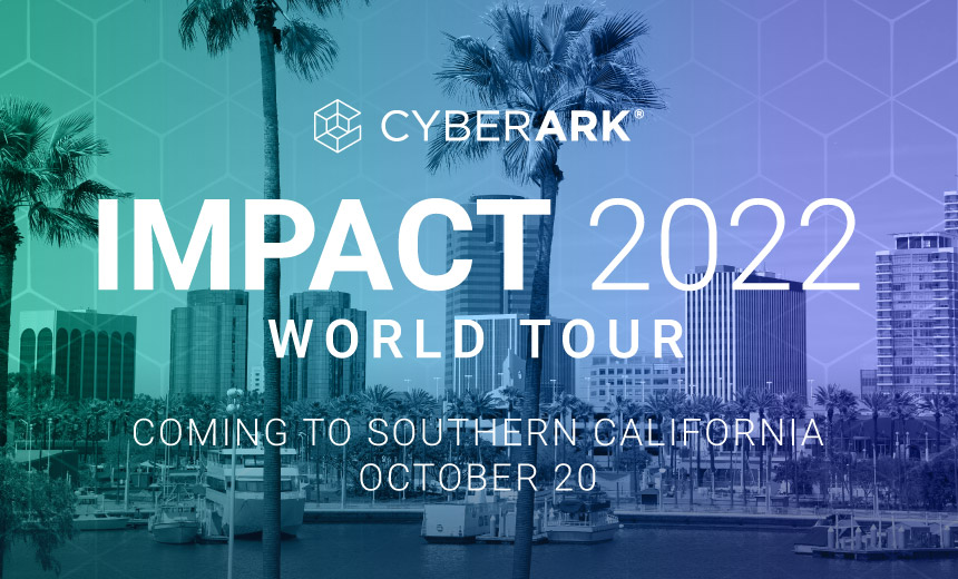 CyberArk Impact World Tour Southern CaliforniaWebinar.