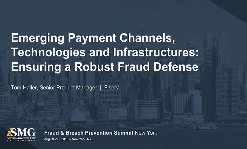 Emerging Payment Channels, Technologies and Infrastructures: Ensuring a Robust Fraud Defense
