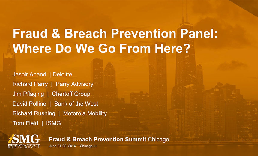 Fraud & Breach Prevention Panel: Where Do We Go From Here?
