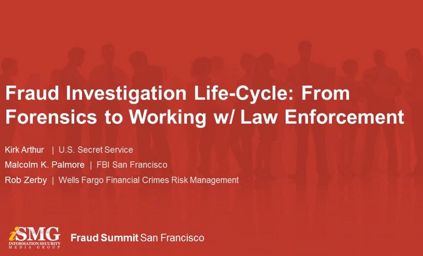 Fraud Investigation Life-Cycle: From Forensics to Working w/ Law Enforcement