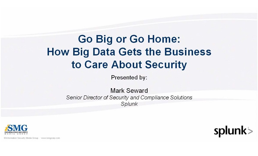 Go Big or Go Home: How Big Data Gets the Business to Care About Security
