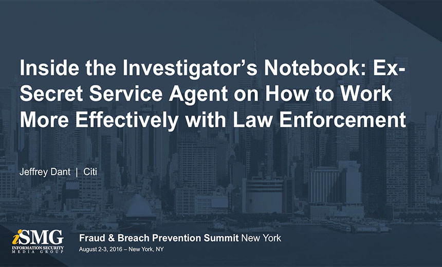 Inside the Investigator's Notebook: Ex-Secret Service Agent on How to Work More Effectively with Law Enforcement