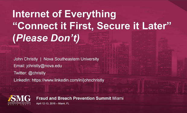 Internet of Everything - Connect it First, Secure it Later - Please Don't