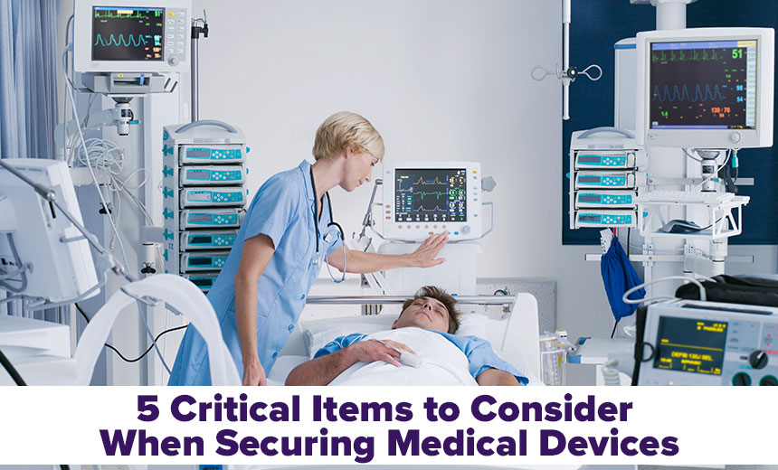 Webinar | 5 Critical Items to Consider When Securing Medical Devices