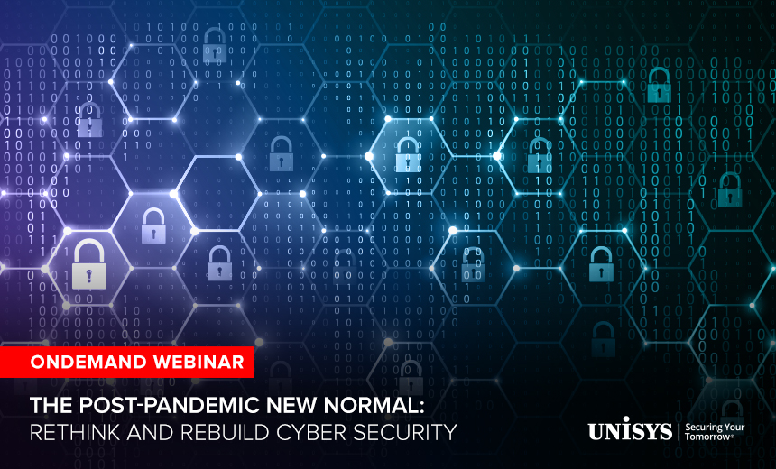 OnDemand | The Post-Pandemic New Normal: Rethink and Rebuild Cyber Security